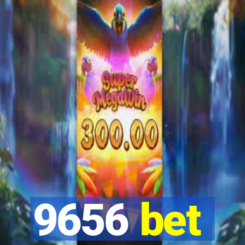 9656 bet